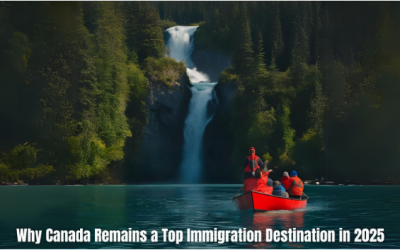 Why Canada Remains a Top Immigration Destination in 2025