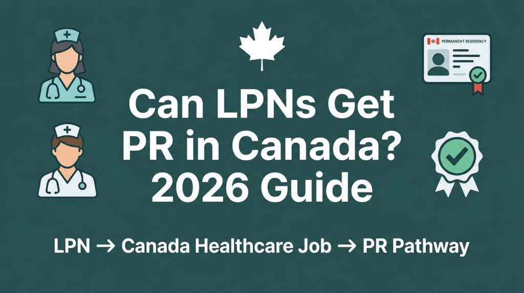 Select Can LPNs Get Permanent Residency in Canada? 2026 Guide Can LPNs Get Permanent Residency in Canada? 2026 Guide