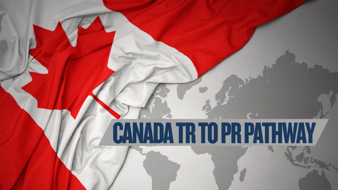 Canada TR to PR Pathway 2026 Latest Updates