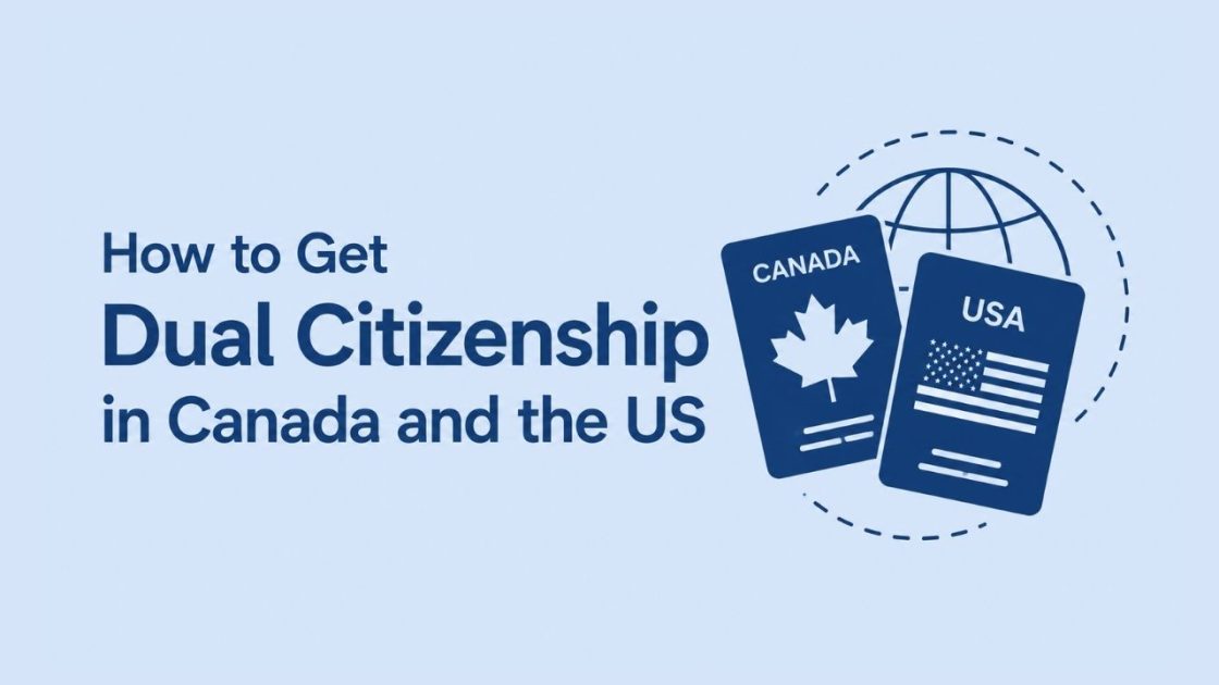 How to Get Dual Citizenship in Canada and the US
